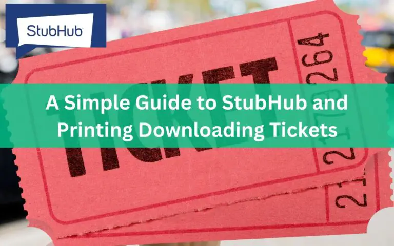 A Simple Guide to StubHub and Printing  Downloading Tickets