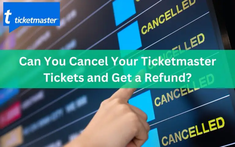 Can You Cancel Your Ticketmaster Tickets and Get a Refund?