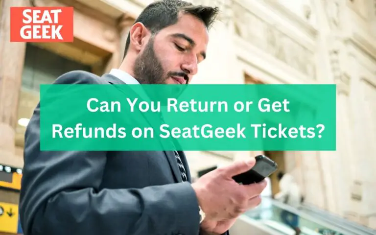 Can You Return or Get Refunds on SeatGeek Tickets?