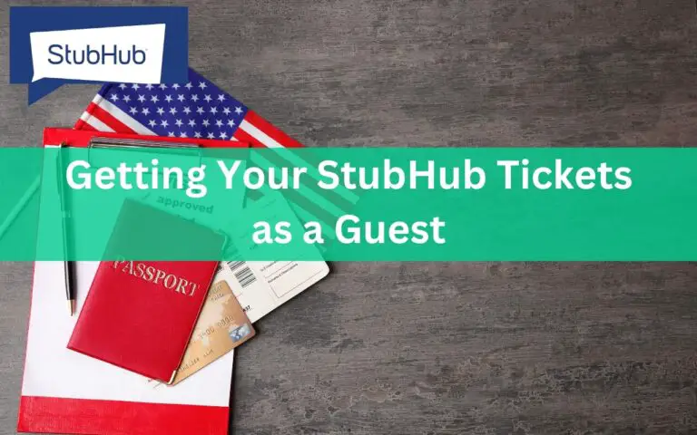 Getting Your StubHub Tickets as a Guest