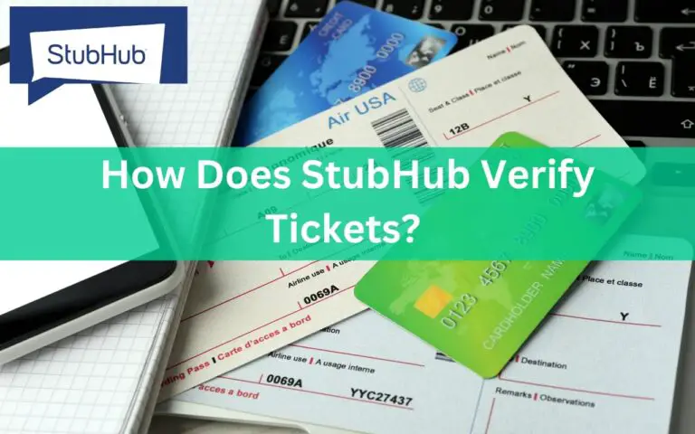 How Does StubHub Verify Tickets? Must Read!!
