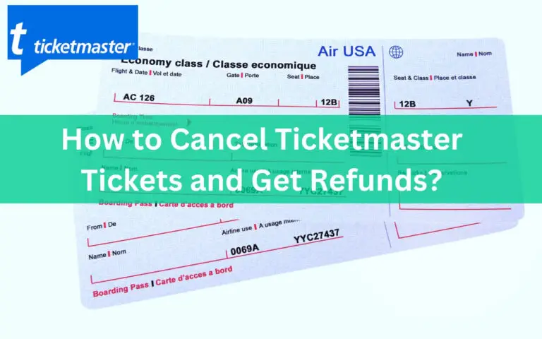 How to Cancel Ticketmaster Tickets and Get Refunds?