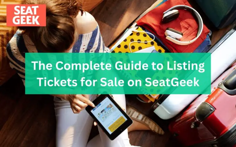 The Complete Guide to Listing Tickets for Sale on SeatGeek