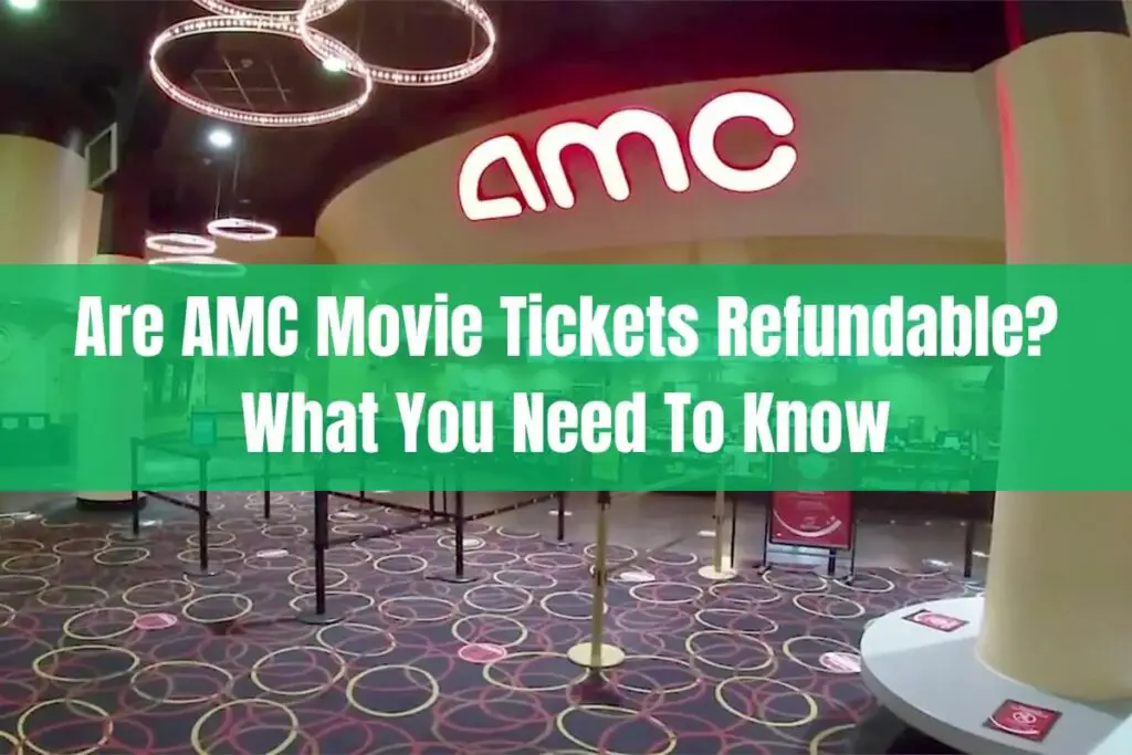 Are AMC Movie Tickets Refundable
