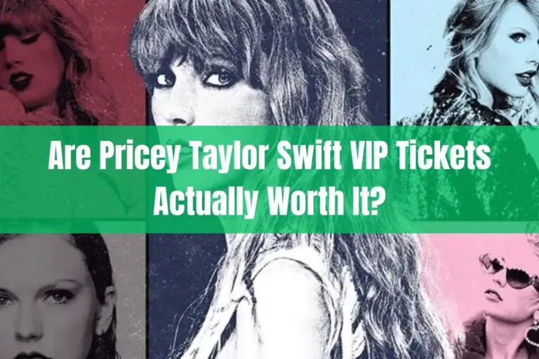 Are Pricey Taylor Swift VIP Tickets Actually Worth It?