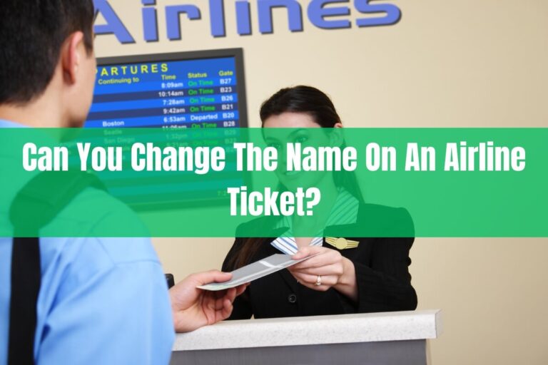 Can You Change the Name on an Airline Ticket?