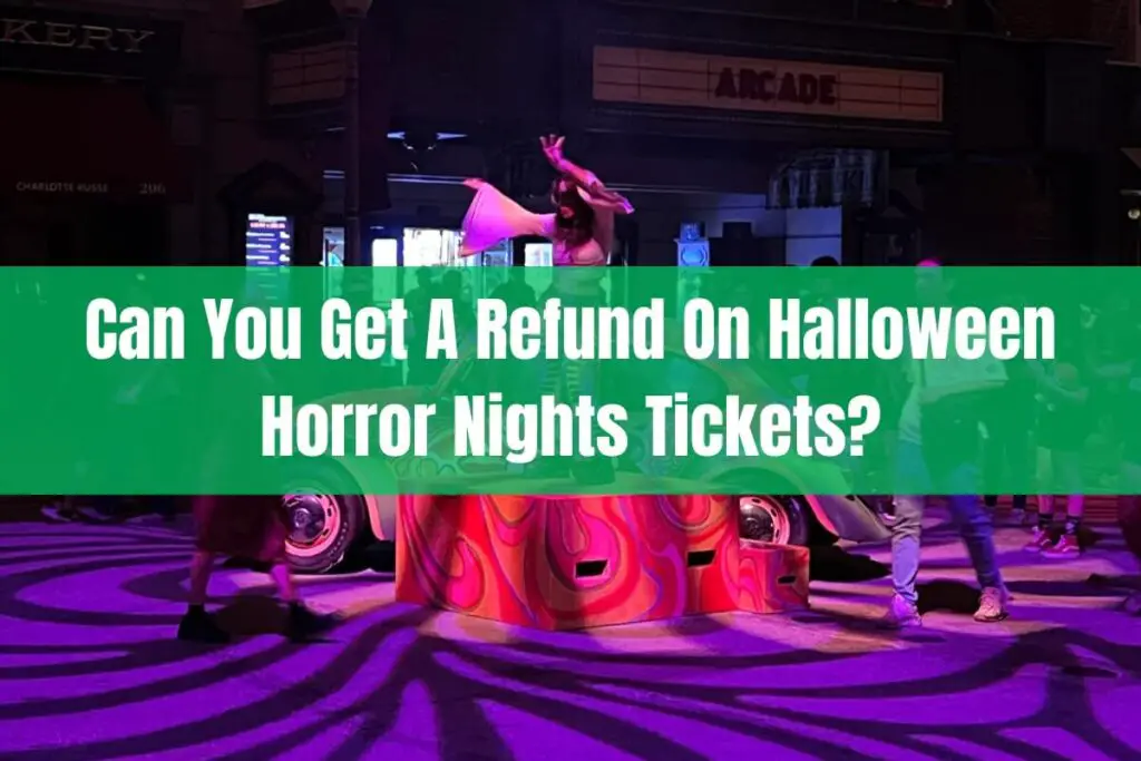 Can You Get a Refund on Halloween Horror Nights Tickets