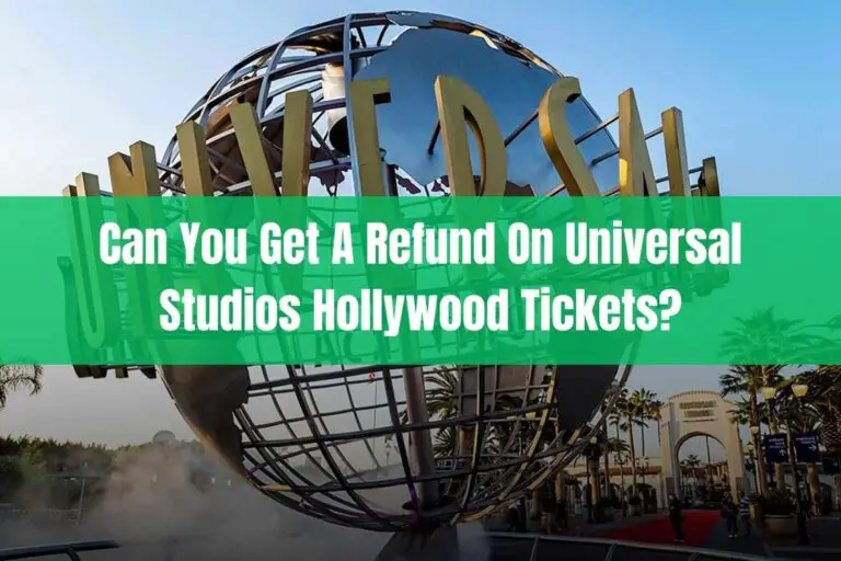 Can You Get a Refund on Universal Studios Hollywood Tickets?