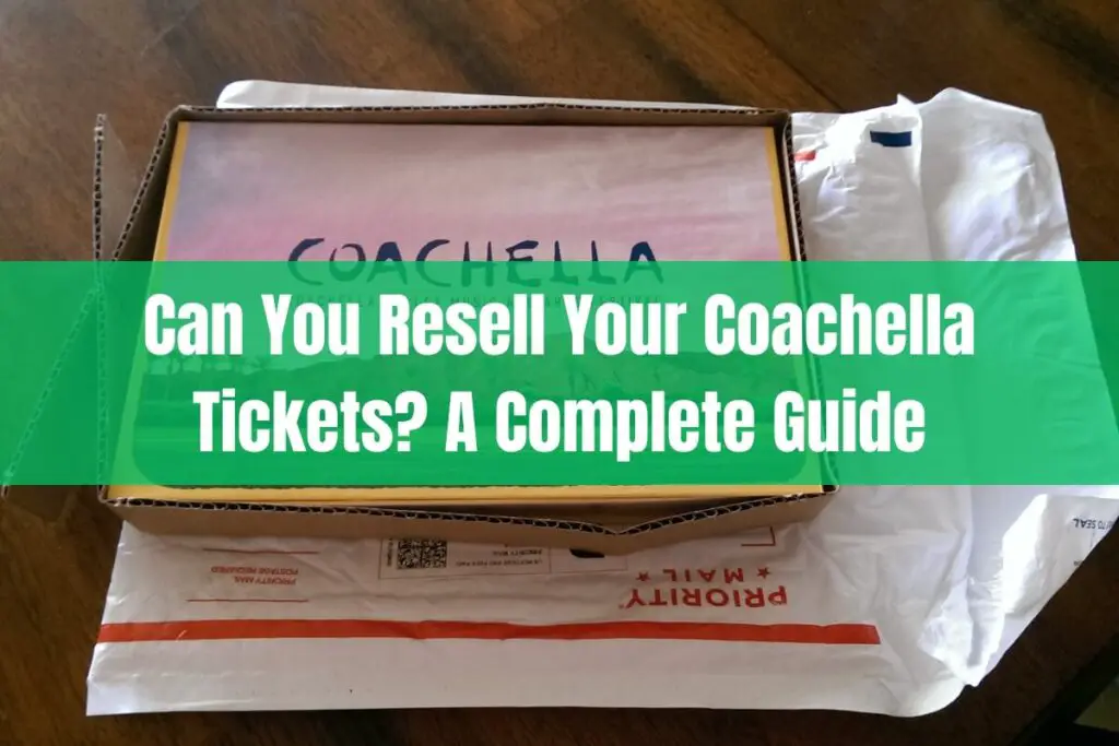 Can You Resell Your Coachella Tickets