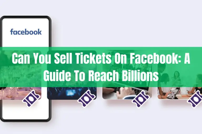 Can You Sell Tickets On Facebook: A Guide to Reach Billions