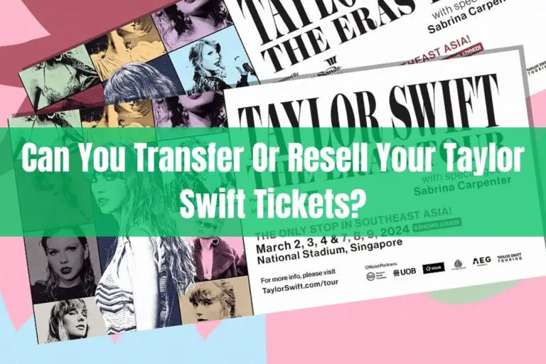 Can You Transfer or Resell Your Taylor Swift Tickets?
