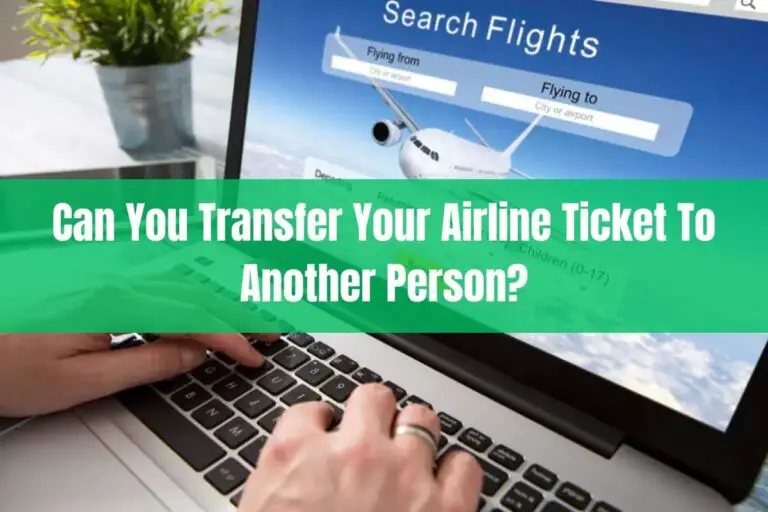 Can You Transfer Your Airline Ticket to Another Person?