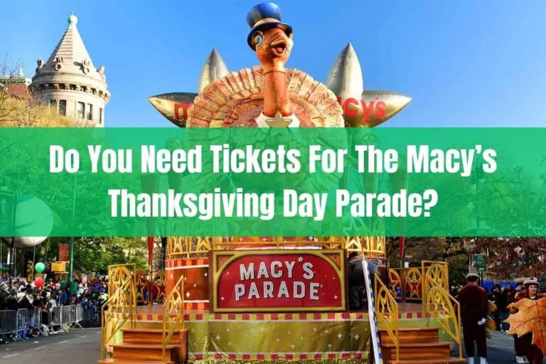 Do You Need Tickets for the Macy’s Thanksgiving Day Parade?