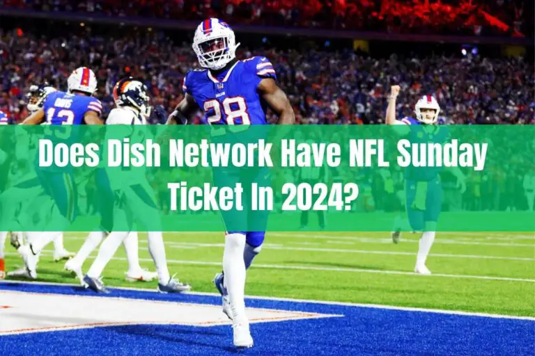 Does Dish Network Have NFL Sunday Ticket in 2024?