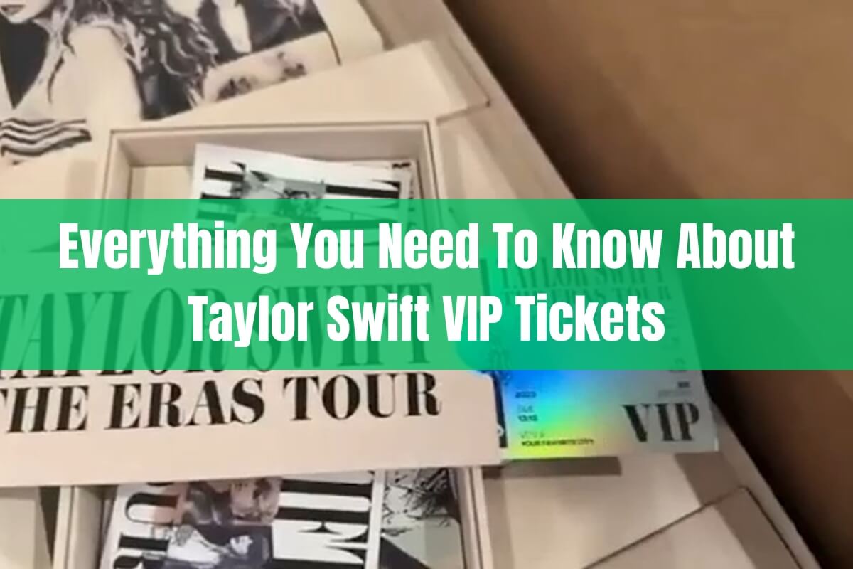 Everything You Need To Know About Taylor Swift VIP Tickets