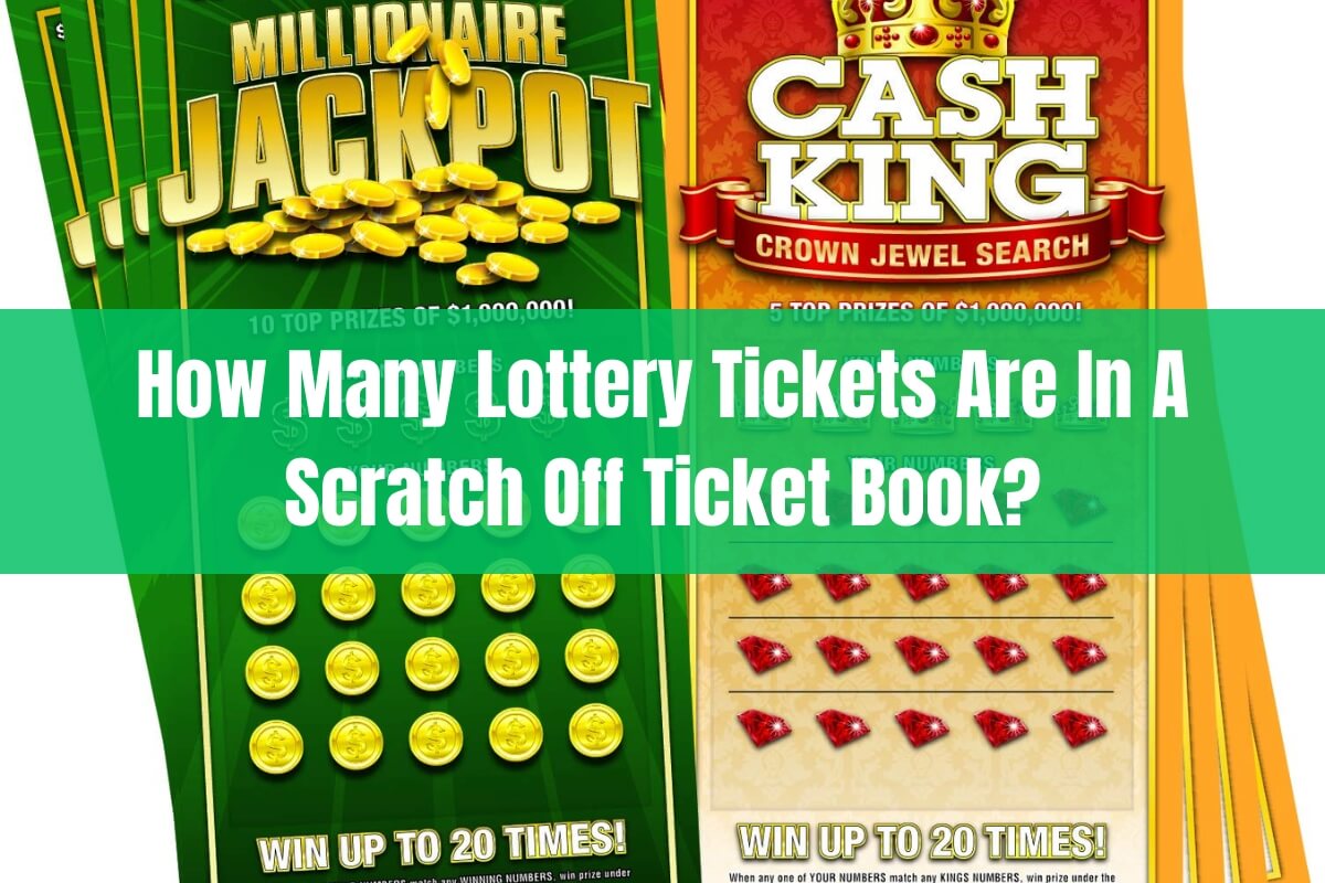 How Many Lottery Tickets Are in a Scratch Off Ticket Book