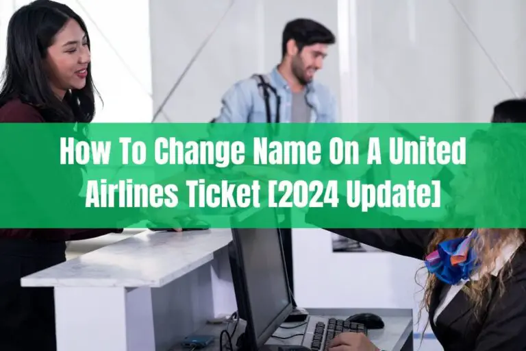 How to Change Name on a United Airlines Ticket [2024 Update]