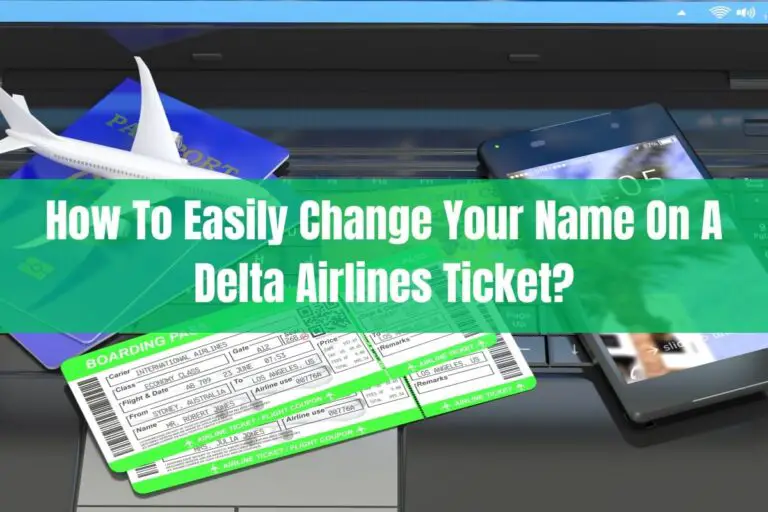 How to Easily Change Your Name on a Delta Airlines Ticket?