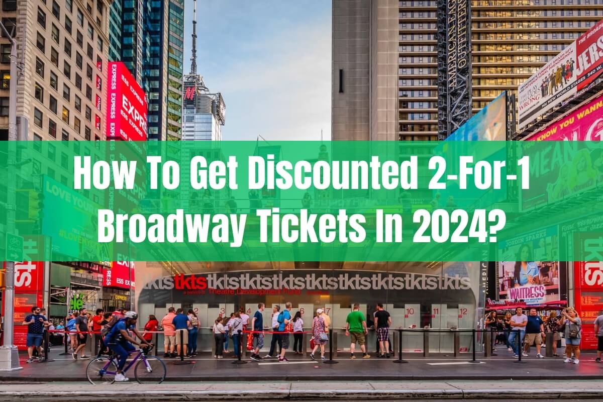 How To Get Discounted 2for1 Broadway Tickets In 2024?