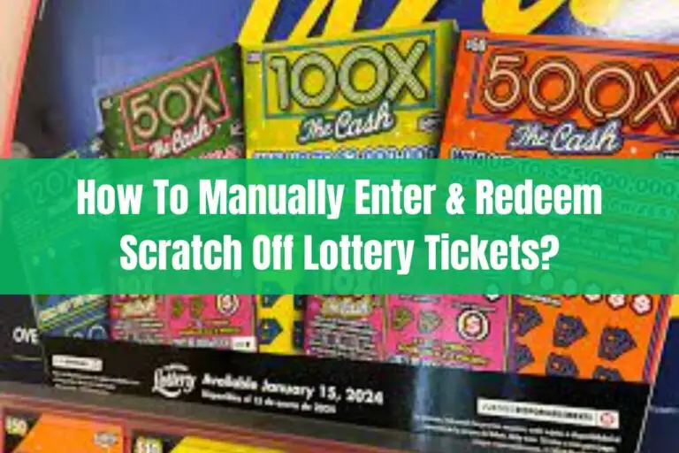 How to Manually Enter & Redeem Scratch Off Lottery Tickets?