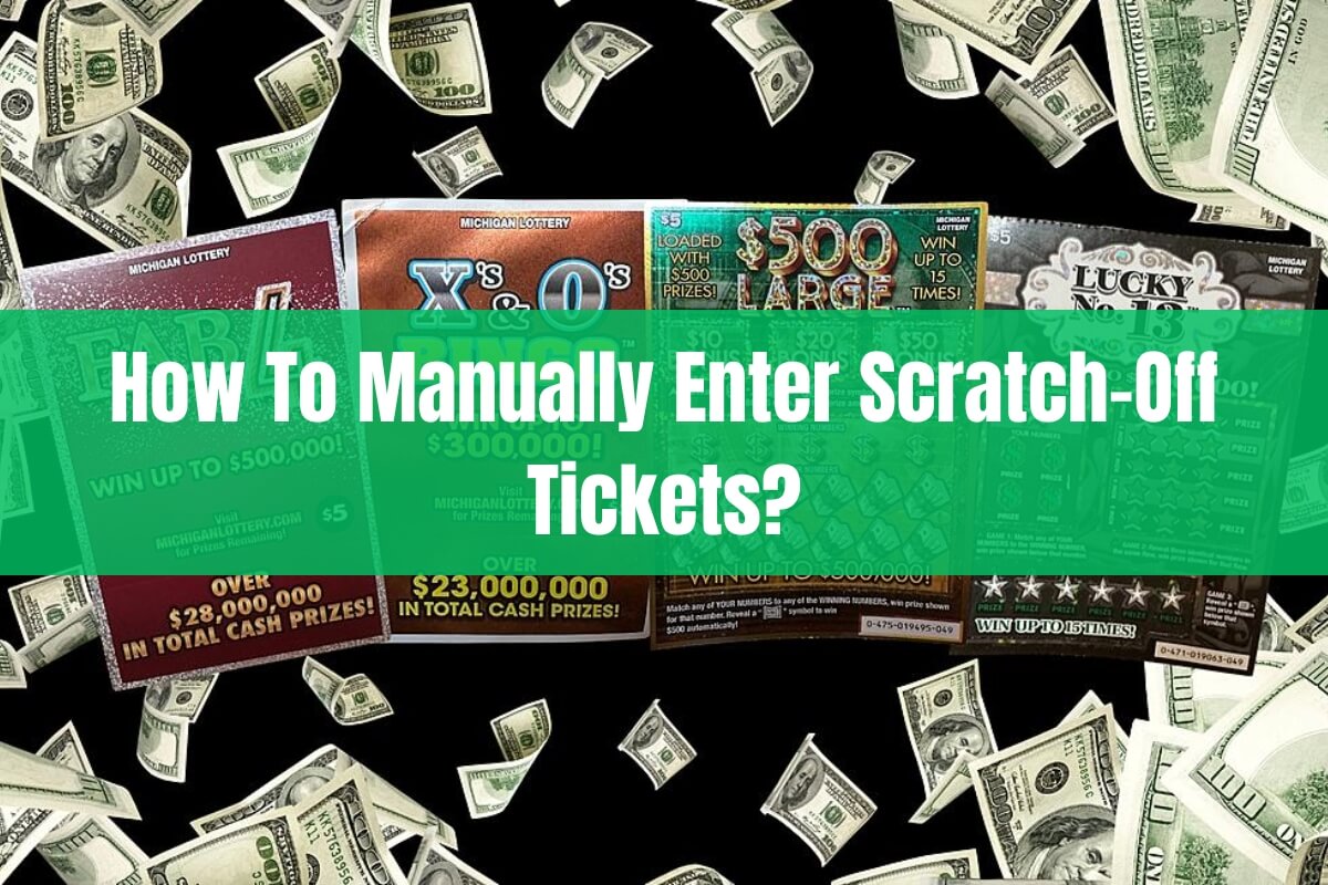 How to Manually Enter Scratch-Off Tickets