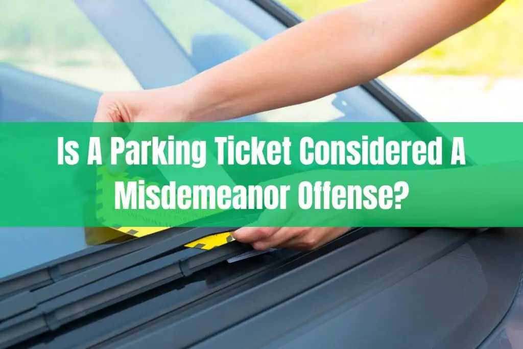 Is A Parking Ticket Considered A Misdemeanor Offense