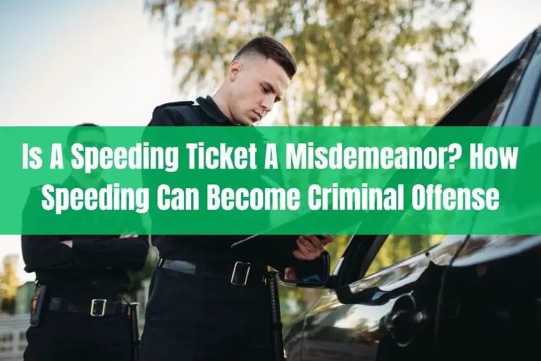 Is a Speeding Ticket a Misdemeanor? How Speeding Can Become Criminal Offense