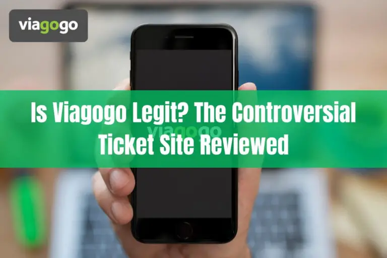 Is Viagogo Legit? The Controversial Ticket Site Reviewed