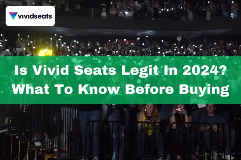 Is Vivid Seats Legit in 2024? What to Know Before Buying