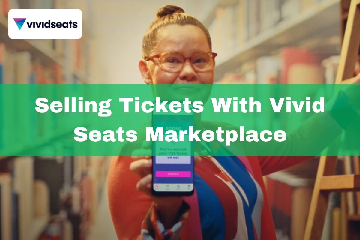 Selling Tickets with Vivid Seats Marketplace