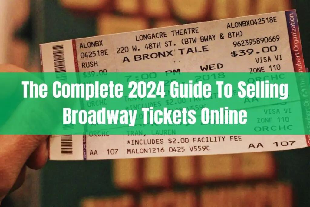 The Complete 2024 Guide to Selling Broadway Tickets Online