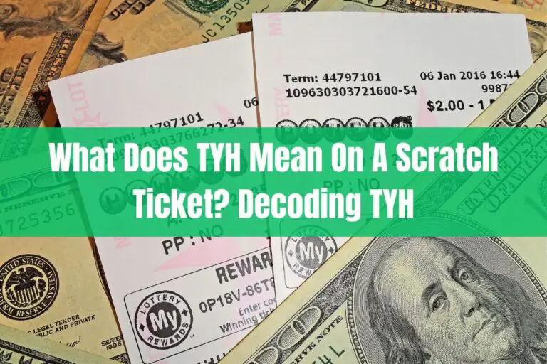 What Does TYH Mean On A Scratch Ticket? Decoding TYH