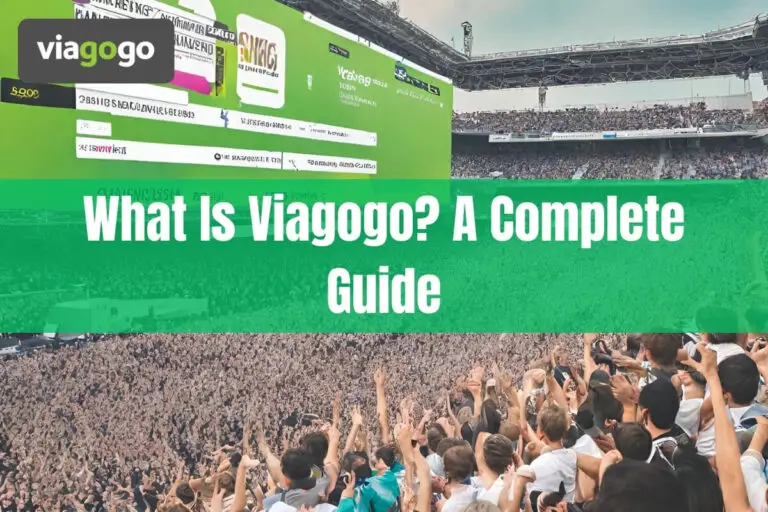 What is Viagogo? A Complete Guide