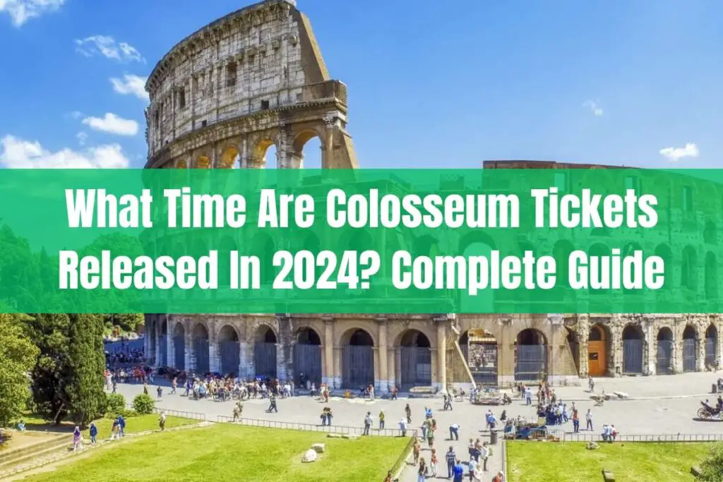 What Time Are Colosseum Tickets Released in 2024