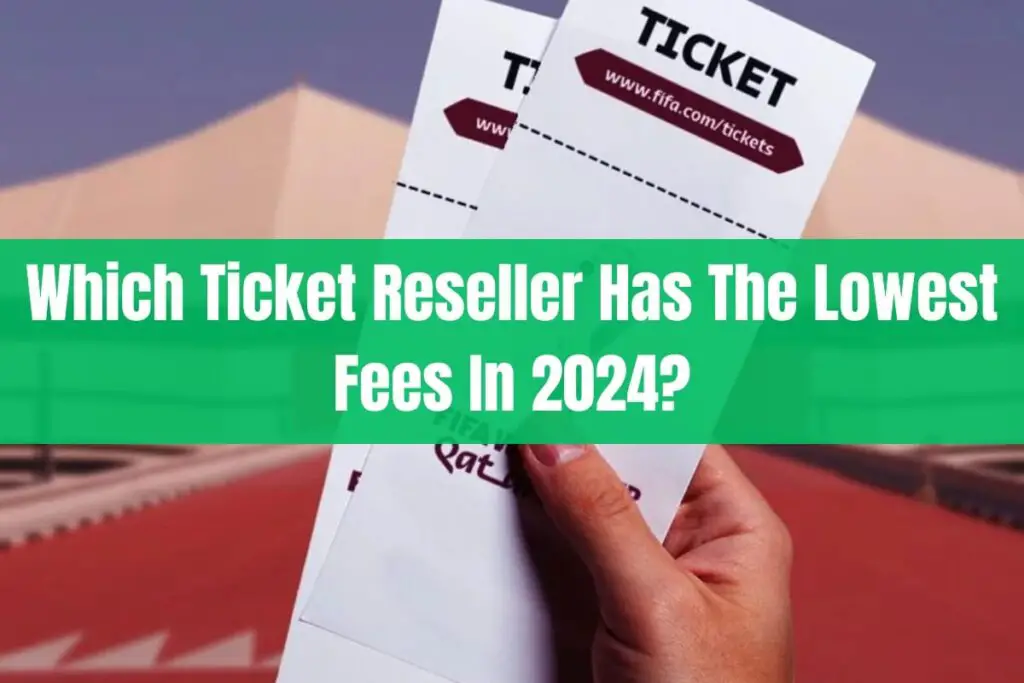 Which Ticket Reseller Has The Lowest Fees In 2024