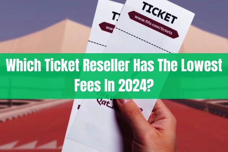 Which Ticket Reseller Has the Lowest Fees in 2024?