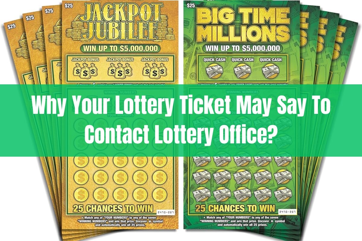 Why Your Lottery Ticket May Say to Contact Lottery Office