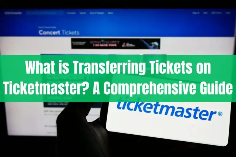What is Transferring Tickets on Ticketmaster? A Comprehensive Guide