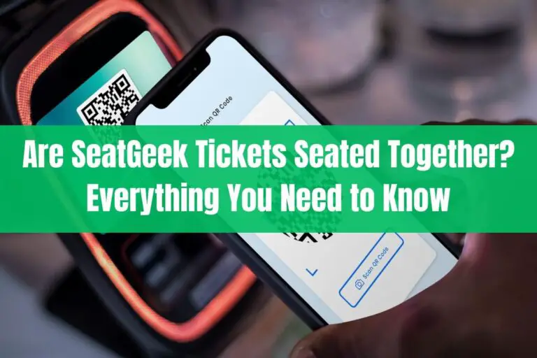 Are SeatGeek Tickets Seated Together? Everything You Need to Know