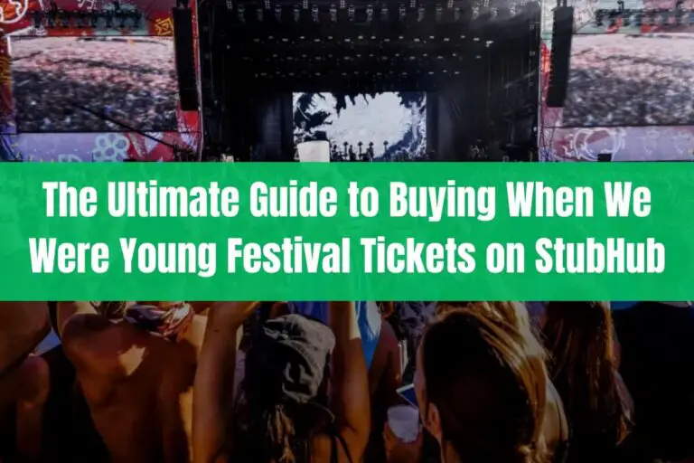 Guide to Buying When We Were Young Festival Tickets on StubHub
