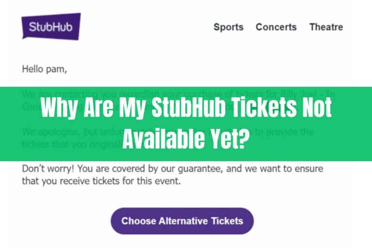 Why Are My StubHub Tickets Not Available Yet?