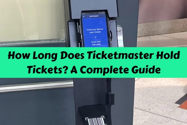 How Long Does Ticketmaster Hold Tickets