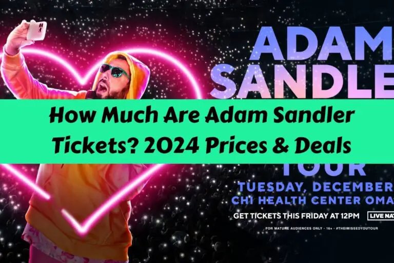 How Much Are Adam Sandler Tickets? 2024 Prices & Deals