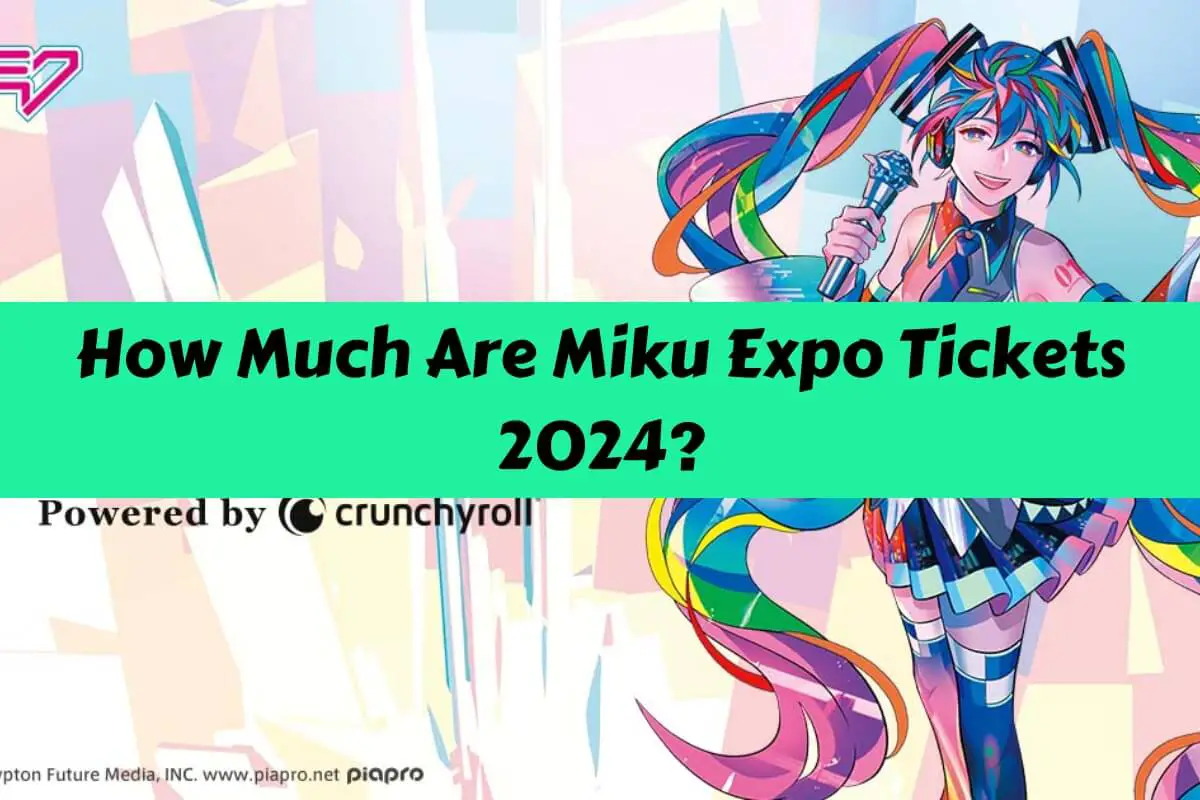 How Much Are Miku Expo Tickets 2024