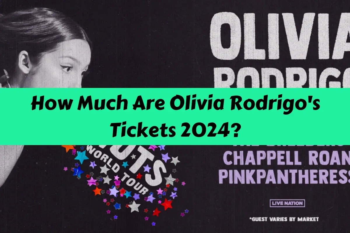 How Much Are Olivia Rodrigo's Tickets 2024