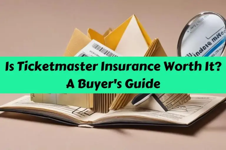 Is Ticketmaster Insurance Worth It? A Buyer’s Guide