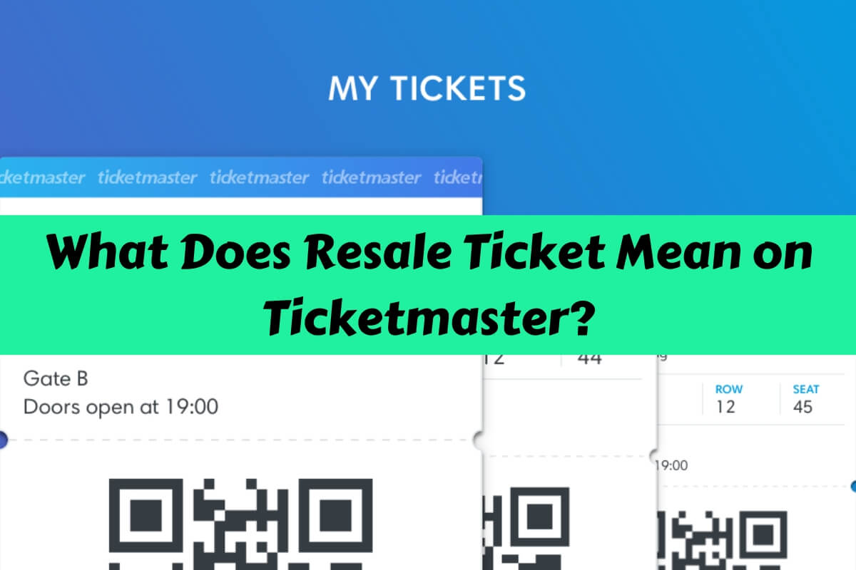 What Does Resale Ticket Mean on Ticketmaster