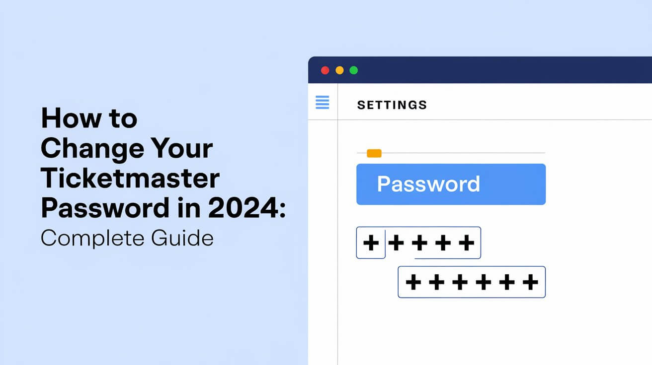 How to Change Your Ticketmaster Password in 2024