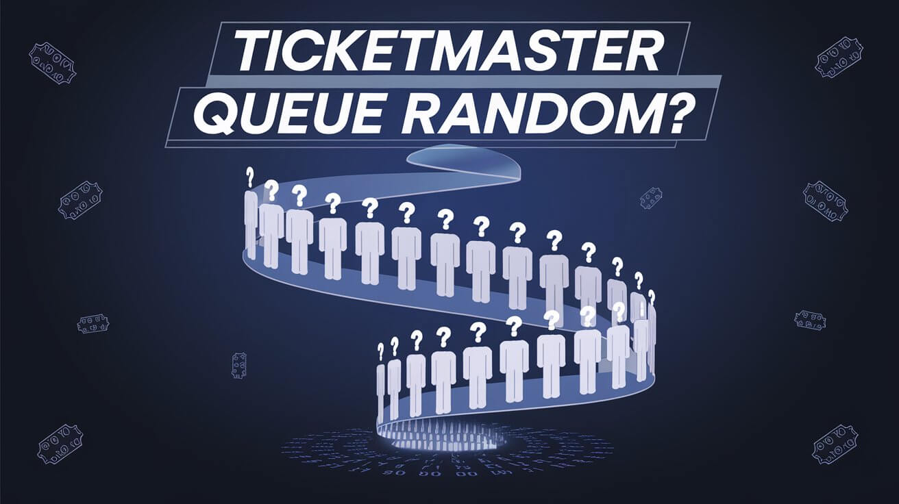 Is Ticketmaster Queue Random