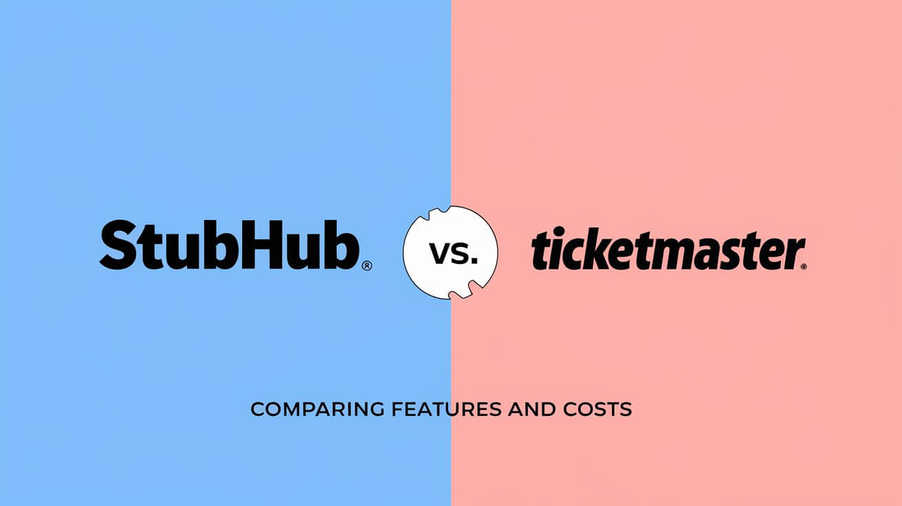 StubHub Vs. Ticketmaster: Comparing Features And Costs